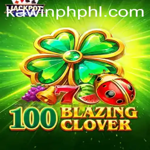 Exploring the Thrills of 100BlazingClover: A Comprehensive Guide