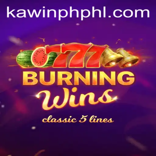 BurningWins: A Fiery Dive into Classic Slot Gaming with KAWINPH.COM